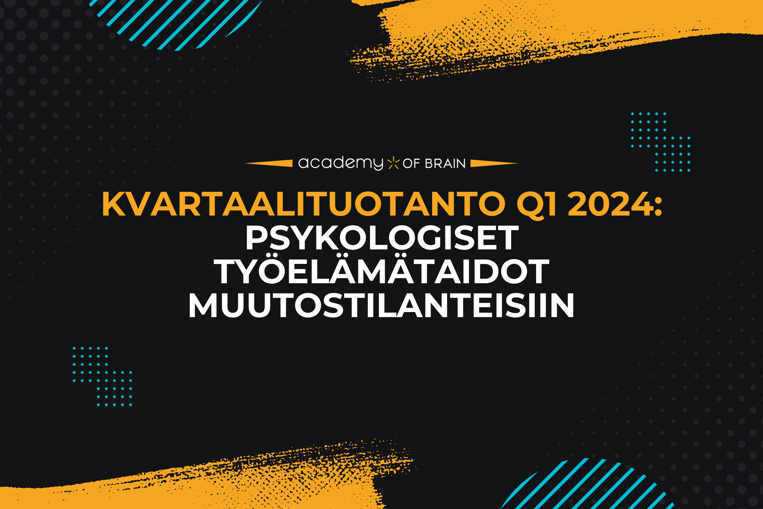 Kvartaalituotanto psykologiset työelämätaidot muutostilanteisiin