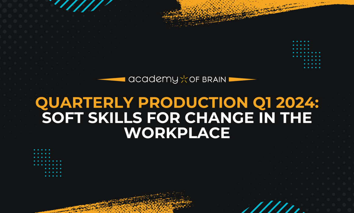 Quarterly Production - Soft Skills for Change in the Workplace