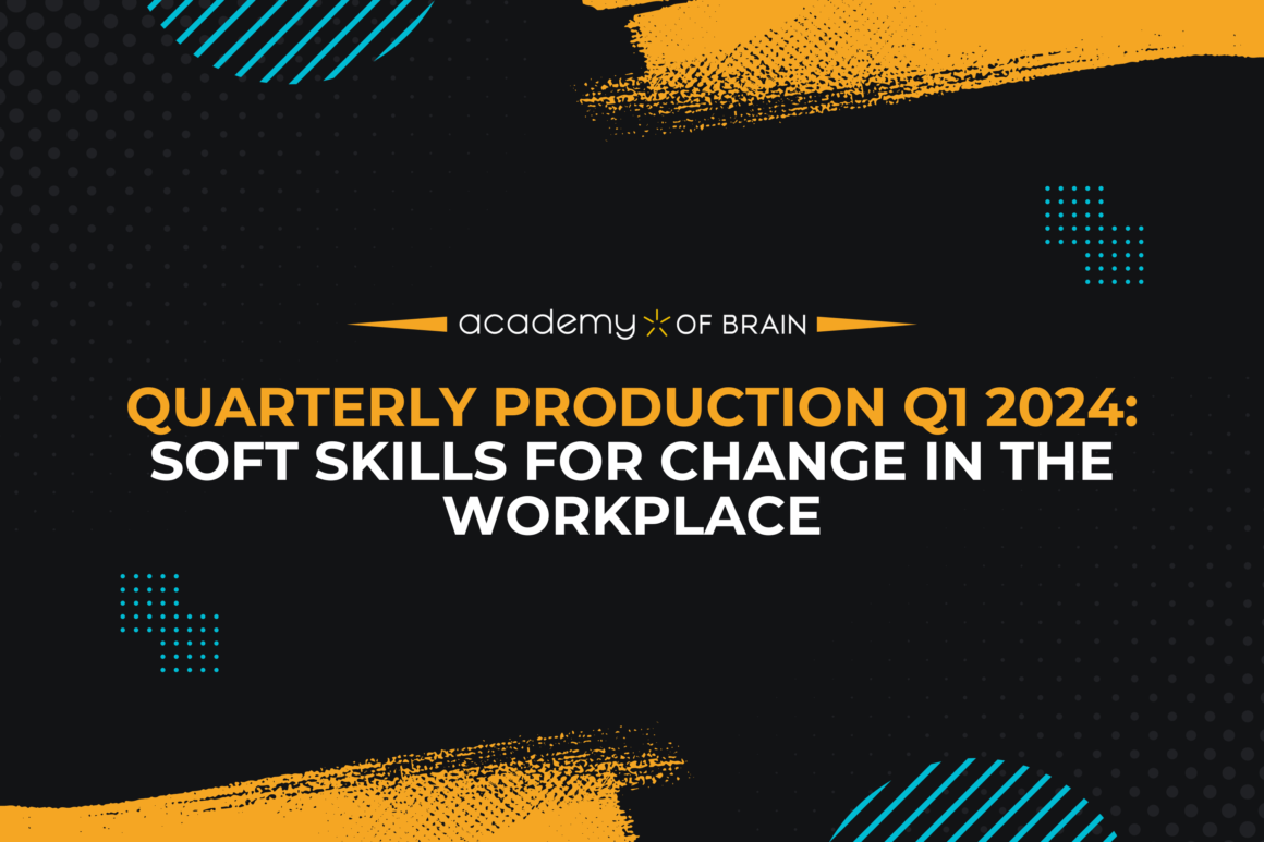 Quarterly Production - Soft Skills for Change in the Workplace