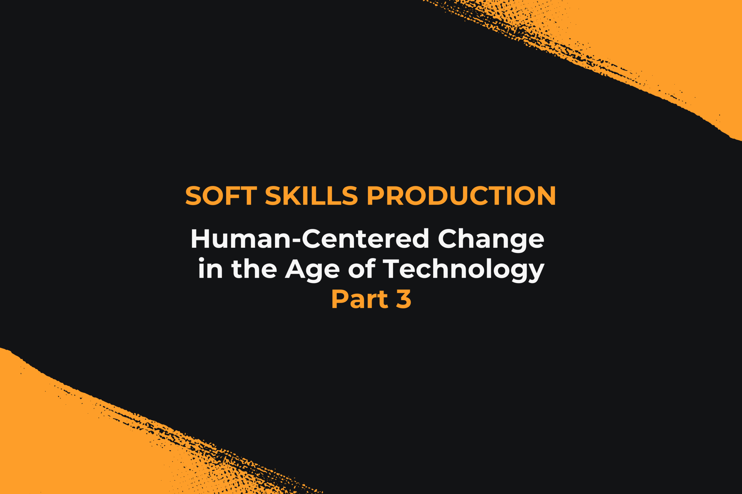 Human-Centered Change in the Age of Technology 3